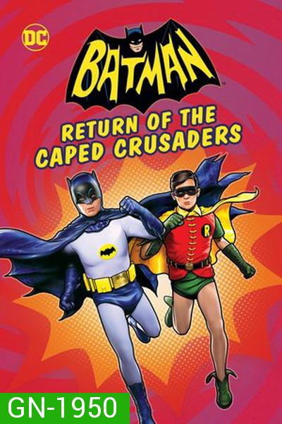 Batman : Return of The Caped Crusaders-แบทแมน: การกลับมาของมนุษย์ค้างคาว
