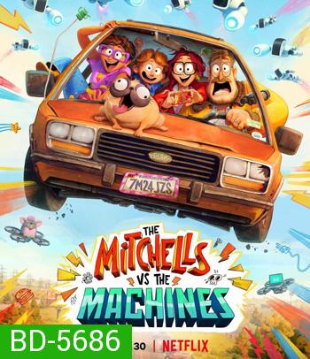 The Mitchells vs the Machines (2021) บ้านมิตเชลล์ปะทะจักรกล Netflix