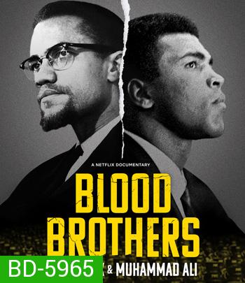 Blood Brothers: Malcolm X & Muhammad Ali (2021) พี่น้องร่วมเลือด: มัลคอล์ม เอ็กซ์ และมูฮัมหมัด Netflix 