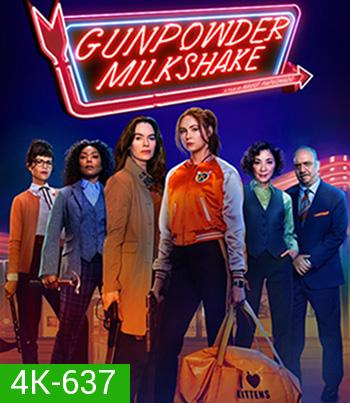4K - Gunpowder Milkshake (2021) นรกเรียกแม่ Netflix - แผ่นหนัง 4K UHD