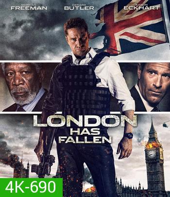 4K - London Has Fallen (2016) ผ่ายุทธการถล่มลอนดอน - แผ่นหนัง 4K UHD