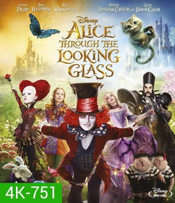 4K - Alice Through The Looking Glass (2016) อลิซ ผจญมหัศจรรย์เมืองกระจก - แผ่นหนัง 4K UHD