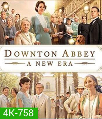 4K - Downton Abbey - A New Era (2022) ดาวน์ตัน แอบบีย์ : สู่ยุคใหม่ - แผ่นหนัง 4K UHD