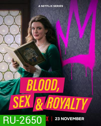 Blood, Sex & Royalty Season 1 (2022) เลือด เซ็กซ์ และความภักดี (3 ตอนจบ)