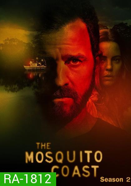 The Mosquito Coast Season 2 (2022) 10 ตอนจบ (ตอนที่ 7 ไม่มีซับอังกฤษนะคะ)