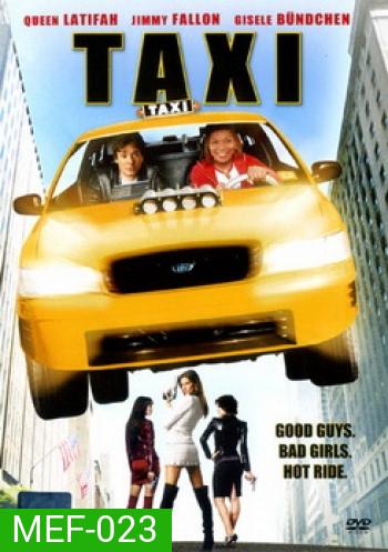 Taxi แท็กซี่ เหยียบกระฉูดเมือง ปล้นสนั่นล้อ