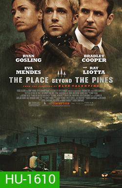 The Place Beyond The Pines พลิกชะตา ท้าหัวใจระห่ำ