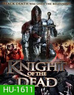 Knight Of The Dead อัศวินพิฆาตปีศาจ