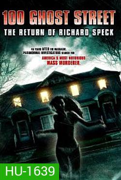 100 Ghost Street - The Return of Richard Speck (2012) ล่าสยองบ้าน 100 ศพ