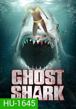 Ghost Shark ฉลามปีศาจ (MASTER)
