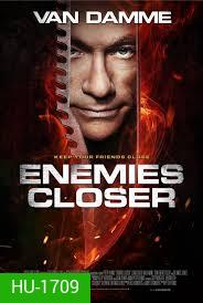 Enemies Closer คนโค่นโคตรมหาประลัย