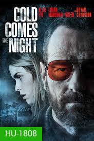 Cold Comes the Night (2014) โคลด์ คัม เดอะ ไนท์