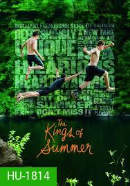 The Kings Of Summer ทิ้งโลกเดิม เติมโลกใหม่