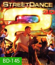 Street Dance 2 (2012) เต้นๆ โยกๆ ให้โลกทะลุ 2(3D)
