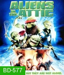 Aliens In The Attic มันมาจากข้างบนกับแก๊งซนพิทักษ์โลก