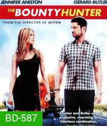 The Bounty Hunter จับแฟนสาวสุดจี๊ดมาเข้าปิ้ง
