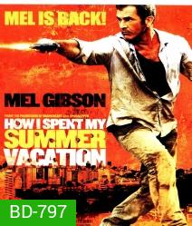 How I Spent My Summer vacation (2012) คนมหากาฬระอุ