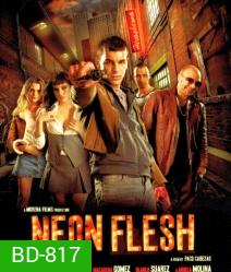 Neon flesh (2010) แสบ!!! แบบมาเฟีย