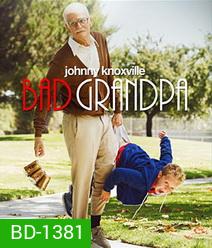 Jackass Presents Bad Grandpa คุณปู่โคตรซ่าส์ หลานบ้าโคตรป่วน