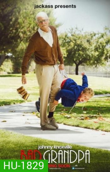 Jackass Presents Bad Grandpa คุณปู่โคตรซ่าส์ หลานบ้าโคตรป่วน