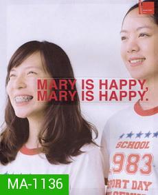 MARY IS HAPPY, MARY IS HAPPY