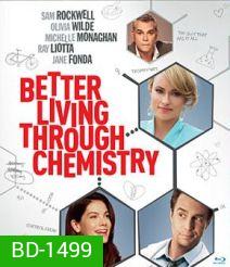 Better Living Through Chemistry (2014) คู่กิ๊กเคมีลงล็อค