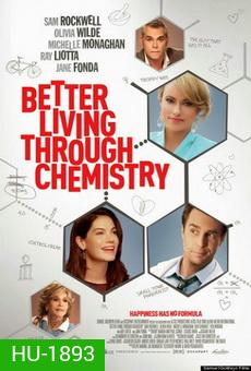 Better Living Through Chemistry คู่กิ๊กเคมีลงล็อค
