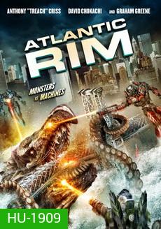 Atlantic Rim อสูรเหล็กล้างพันธุ์มนุษย์