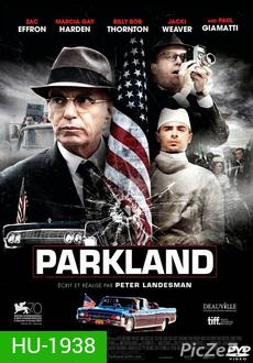 Parkland ล้วงปมสังหาร จอห์น เอฟ เคนเนดี้