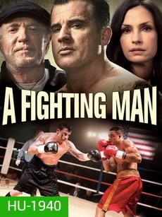 A Fighting Man เลือดนักชก