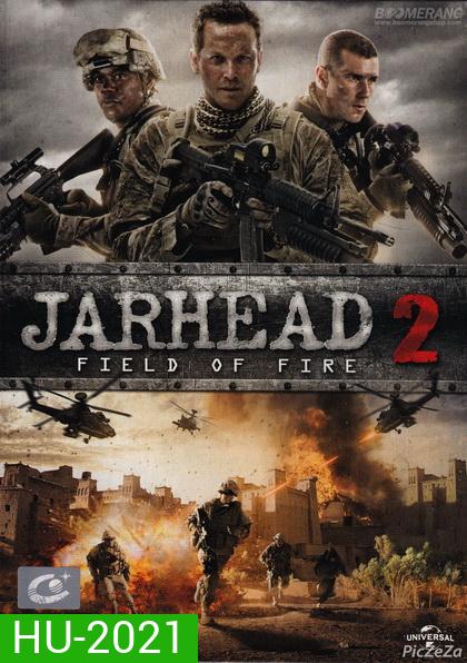 Jarhead 2 Field Of Fire จาร์เฮด พลระห่ำ สงครามนรก 2
