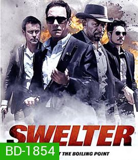 Swelter (2014) ปล้น ฉะ นรก