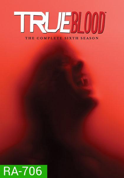 True Blood Season 6 (2013) ทรูบลัด แวมไพร์พันธุ์ใหม่ ปี 6