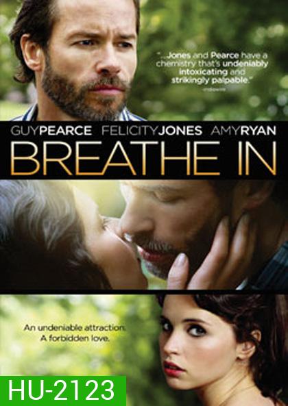 Breathe In ลมหายใจแห่งแรงปรารถนา