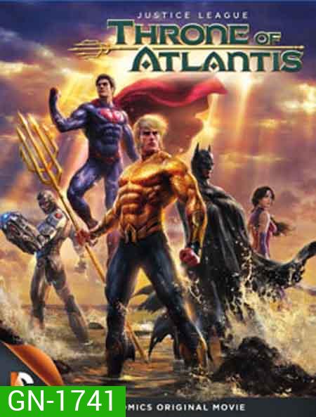 Justice League Throne of Atlantis จัสติซ ลีก ศึกชิงบัลลังก์เจ้าสมุทร