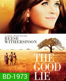 The Good Lie หลอกโลกให้รู้จักรัก