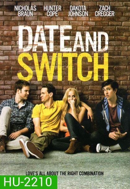 Date And Switch สลับคู่ รักแรกไฮสคูล