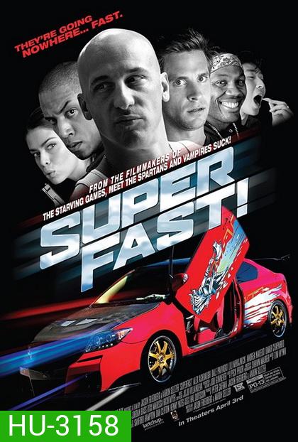 SUPERFAST ฟาสต์เจ็บ เร็ว แรง ทะลุฮา