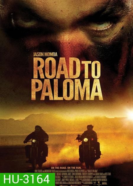 Road to Paloma ถนนคนแค้น