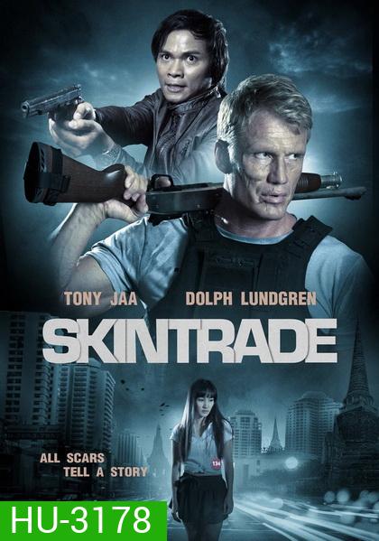 Skin Trade คู่ซัด อันตราย