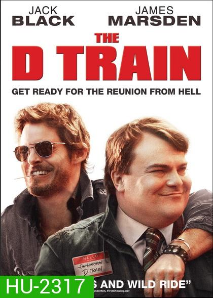 The D Train คู่ซี้คืนสู่เหย้า