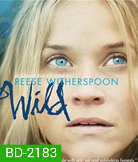 Wild ไวลด์ เดินก้าวไปตราบหัวใจไม่ล้ม