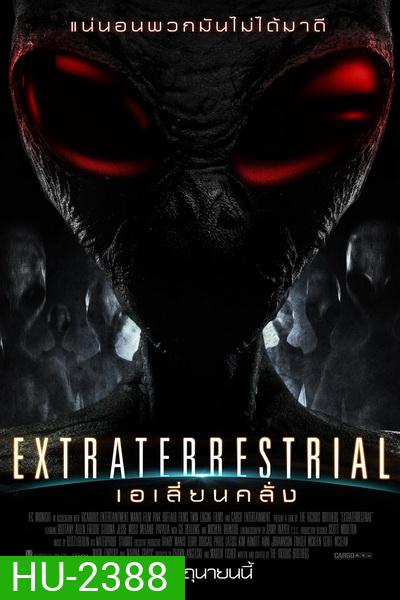 Extraterrestrial เอเลี่ยนคลั่ง