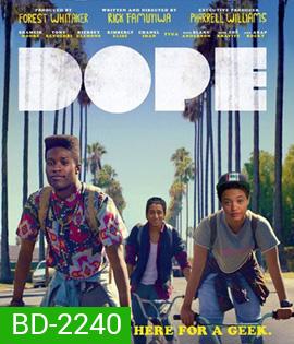 Dope โด๊ป (2015)