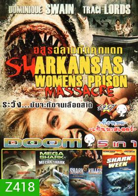 Sharkansas Women's Prison Massacre , Sharktopus vs. Pteracuda , Mega Shark Versus Mecha Shark , Shark Killer ล่าโคตรเพชร ฉลามเพชฌฆาต , Shark Week ฉลามดุ ทะเลเดือด Vol.1257