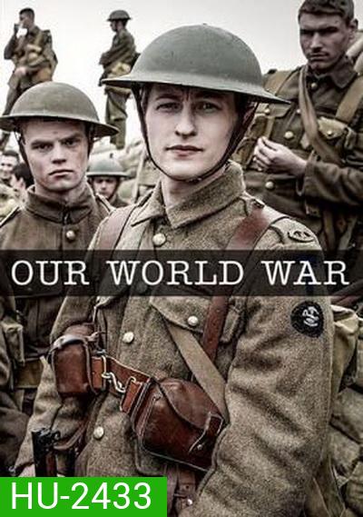Our World War : บันทึกวีรบุรุษสมรภูมิ EP01-03/03