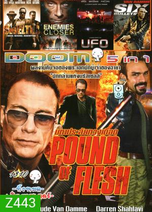 Pound of Flesh มหาประลัยทวงเดือด , Swelter ปล้น ฉะ นรก , Enemies Closer 2 คนโค่นโคตรมหาประลัย , UFO ยูเอฟโอ สงครามวันบุกโลก , 6 Bullets 6 นัดจัดตาย Vol.1310