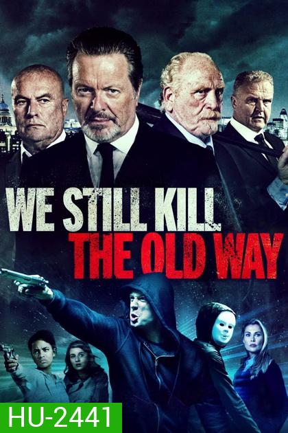 We Still Kill the Old Way มาเฟียขย้ำนักเลง