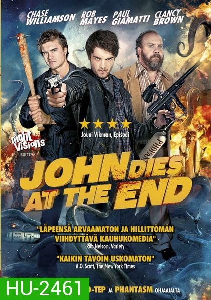 John dies at the end นายจอห์นตายตอนจบ