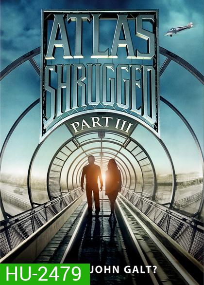 Atlas Shrugged 3 อัจฉริยะรถด่วนล้ำโลก 3